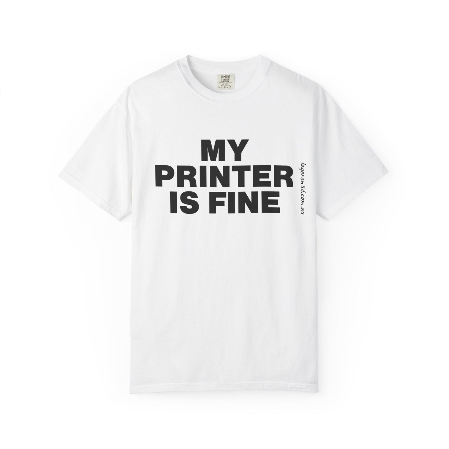 My Printer is Fine — Graphic Tee